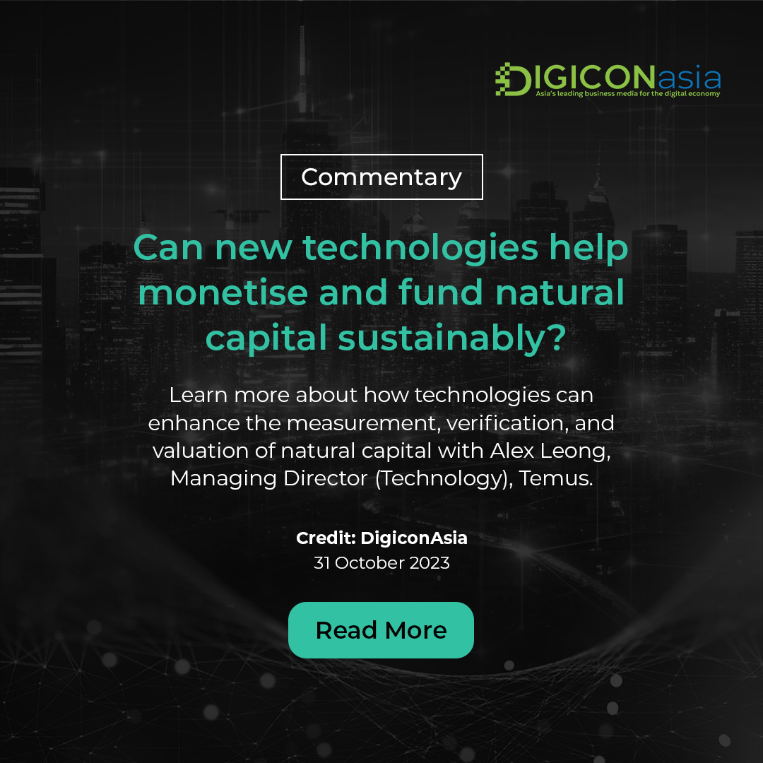 [Commentary] DigiconAsia: Can new technologies help monetise and fund natural capital sustainably?