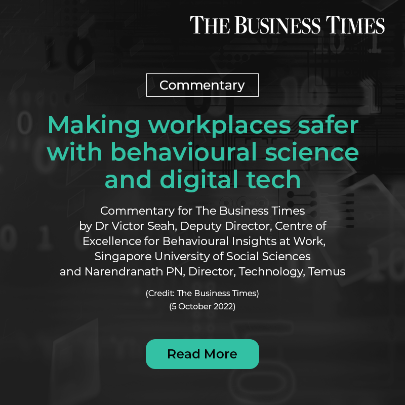 Commentary: Making Workplaces Safer with Behavioural Science and Digital Tech (for The Business Times)
