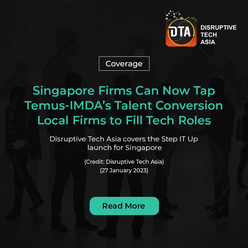 Coverage: Singapore Firms Can Now Tap Temus-IMDA’s Talent Conversion Programme to Fill Tech Roles (DTA)