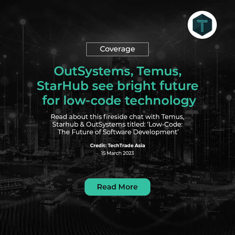 [Coverage] OutSystems, Temus, StarHub see bright future for low-code technology
