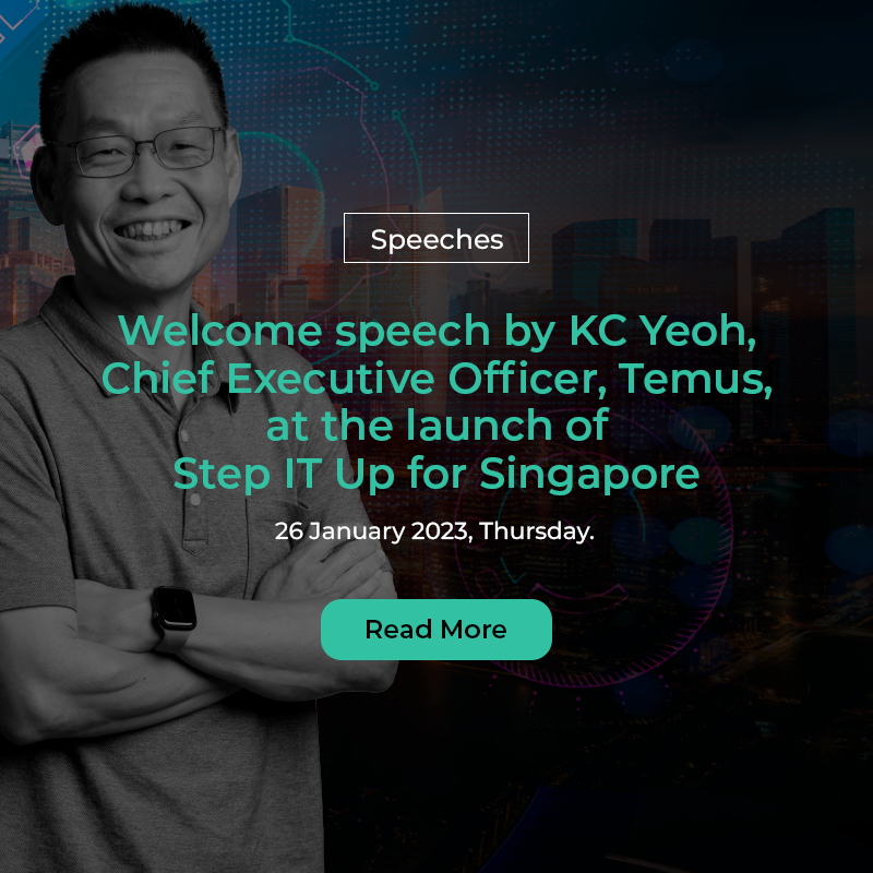 WELCOME SPEECH BY KC YEOH, CHIEF EXECUTIVE OFFICER, TEMUS, AT THE LAUNCH OF STEP IT UP FOR SINGAPORE ON 26 JANUARY 2022, THURSDAY.