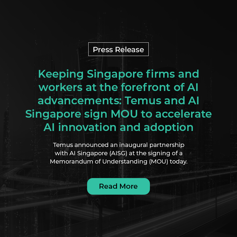Keeping Singapore firms and workers at the forefront of AI advancements: Temus and AI Singapore sign MOU to accelerate AI innovation and adoption