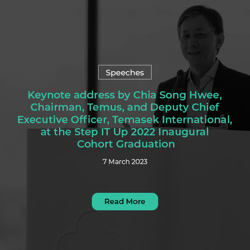 KEYNOTE SPEECH BY CHIA SONG HWEE, CHAIRMAN, TEMUS, AT THE STEP IT UP GRADUATION CEREMONY ON 7 MARCH 2023, TUESDAY