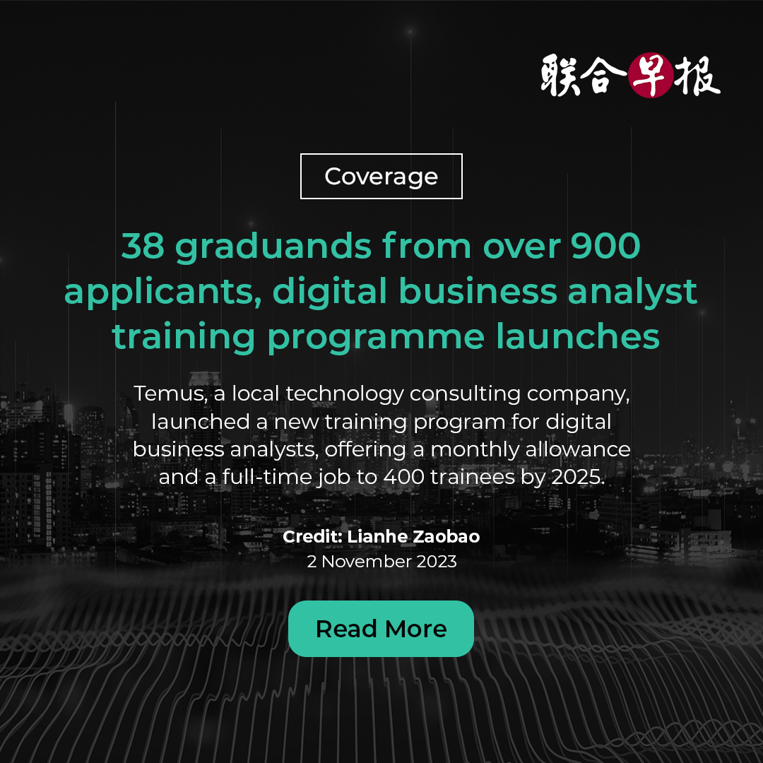 [Coverage] Zaobao: 38 graduands from over 900 applicants, digital business analyst training programme launches